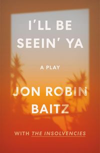 Produktbild: I'll Be Seein' Ya: A Play