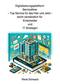 Produktbild: Digitalisierungsplattform ServiceNow f&uuml;r Entscheider