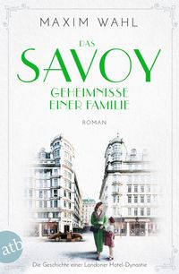 Bild vom Artikel Das Savoy - Geheimnisse einer Familie vom Autor Maxim Wahl