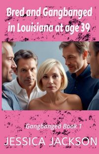 Produktbild: Bred and Gangbanged in Louisiana at Age 39
