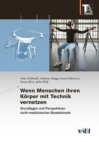 Bild vom Artikel Wenn Menschen ihren Körper mit Technik vernetzen vom Autor Anne Eckhardt