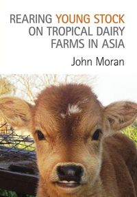 Produktbild: Rearing Young Stock on Tropical Dairy Farms in Asia