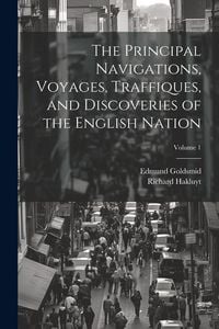 Produktbild: The Principal Navigations, Voyages, Traffiques, and Discoveries of the English Nation; Volume 1