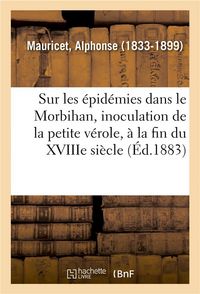 Produktbild: &Eacute;tudes Historiques Sur Les &Eacute;pid&eacute;mies Dans Le Morbihan, Inoculation de la Petite V&eacute;role
