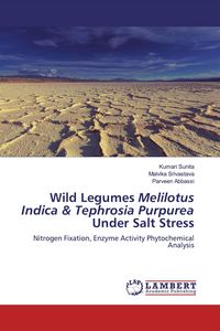 Produktbild: Wild Legumes Melilotus Indica & Tephrosia Purpurea Under Salt Stress