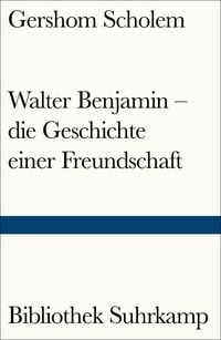 Produktbild: Walter Benjamin &ndash; die Geschichte einer Freundschaft