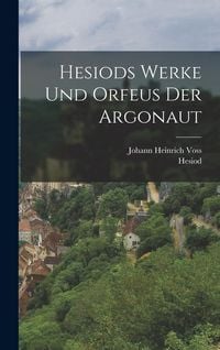 Produktbild: Hesiods Werke und Orfeus der Argonaut
