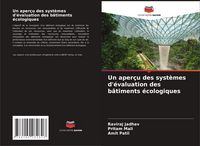 Produktbild: Un aper&ccedil;u des syst&egrave;mes d'&eacute;valuation des b&acirc;timents &eacute;cologiques