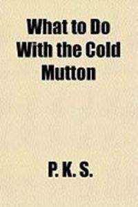 Produktbild: What to Do with the Cold Mutton