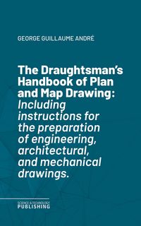 Produktbild: The Draughtsman's Handbook of Plan and Map Drawing