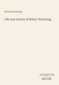 Produktbild: Life and Letters of Robert Browning