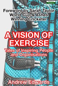 Produktbild: A Vision of Exercise: Tales of Inspiring People and Organisations