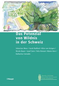 Produktbild: Das Potenzial von Wildnis in der Schweiz
