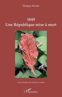 Produktbild: 1849 Une R&eacute;publique mise &agrave; mort
