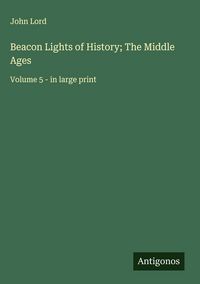 Produktbild: Beacon Lights of History; The Middle Ages