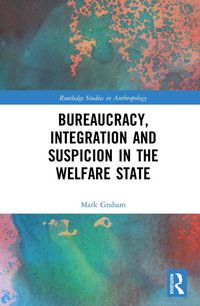 Produktbild: Bureaucracy, Integration and Suspicion in the Welfare State