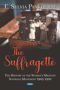 Produktbild: Suffragette: The History of the Women's Militant Suffrage Movement 1905-1910