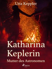 Produktbild: Katharina Keplerin - Mutter des Astronomen
