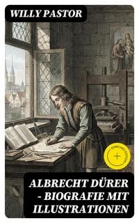 Produktbild: Albrecht D&uuml;rer - Biografie mit Illustrationen