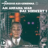 Produktbild: Gr&uuml;sse aus Gehenna - Teil 1: Am Anfang war das Schwert