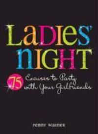 Produktbild: Ladies' Night: 75 Excuses to Party with Your Girlfriends