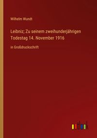 Produktbild: Leibniz; Zu seinem zweihunderj&auml;hrigen Todestag 14. November 1916