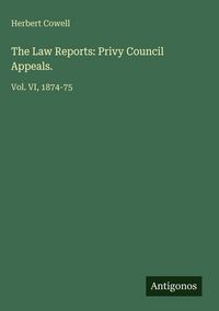Produktbild: The Law Reports: Privy Council Appeals.