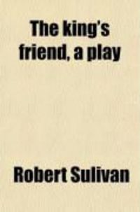 Produktbild: The King's Friend, a Play