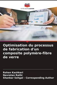 Produktbild: Optimisation du processus de fabrication d'un composite polym&egrave;re-fibre de verre