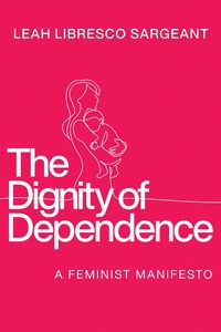 Produktbild: The Dignity of Dependence