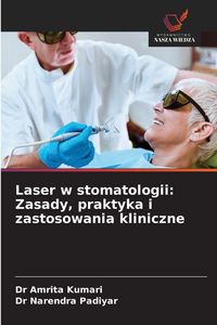 Produktbild: Laser w stomatologii: Zasady, praktyka i zastosowania kliniczne