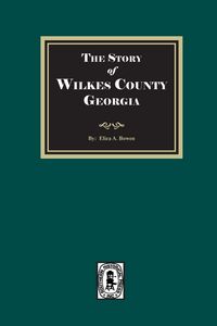 Produktbild: The Story of Wilkes County, Georgia