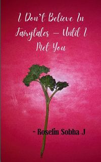 Produktbild: I Don't Believe In Fairytales - Until I Met You
