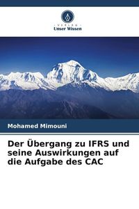 Produktbild: Der &Uuml;bergang zu IFRS und seine Auswirkungen auf die Aufgabe des CAC