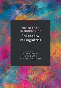 Produktbild: The Oxford Handbook of Philosophy of Linguistics