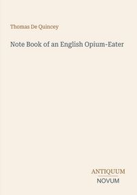 Produktbild: Note Book of an English Opium-Eater