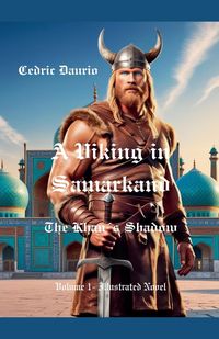 Produktbild: A Viking in Samarkand- The Khan&acute;s Shadow- Volume 1 Illustrated Novel