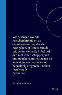 Produktbild: Voorlezingen Over de Verscheidenheid En de Overeenstemming Der Vier Evangeliën, of Proeve Van de Middelen, Welke de Bijbel Ook Den Niet Wetenschappelijken Onderzoeker Aanbiedt Tegen de Aanvallen Van Het Ongeloof, Bepaaldelijk Tegen Het Leben Jesu Van
