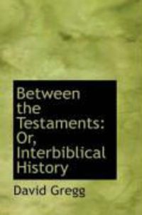 Produktbild: Between the Testaments: Or, Interbiblical History