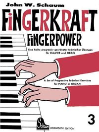 Fingerkraft. Progressiv geordnete technische Übungen für Klavier oder Orgel / Fingerkraft 3 John W. Schaum