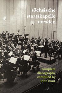 Produktbild: Sachsische Staatskapelle Dresden. Complete Discography. [2002] (Sachsische Staatskapelle).