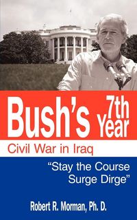 Produktbild: Bush's 7th Year - Civil War in Iraq