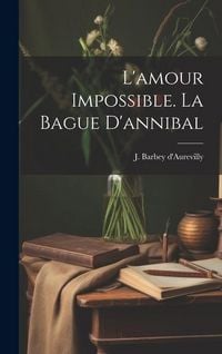 Produktbild: L'amour Impossible. La Bague D'annibal