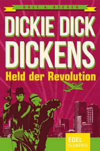 Produktbild: Dickie Dick Dickens - Held der Revolution