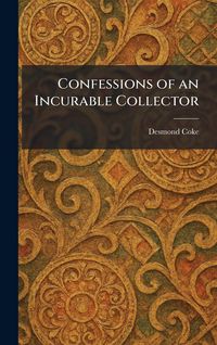 Produktbild: Confessions of an Incurable Collector