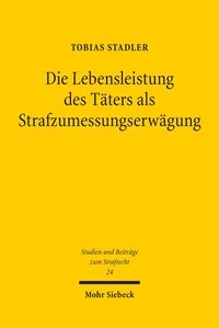 Produktbild: Die Lebensleistung des T&auml;ters als Strafzumessungserw&auml;gung