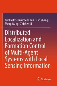 Produktbild: Distributed Localization and Formation Control of Multi-Agent Systems with Local Sensing Information