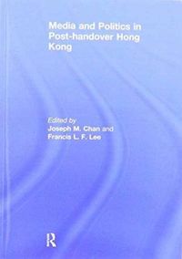 Produktbild: Media and Politics in Post-Handover Hong Kong