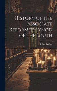 Produktbild: History of the Associate Reformed Synod of the South