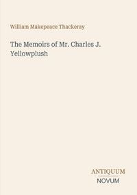 Produktbild: The Memoirs of Mr. Charles J. Yellowplush